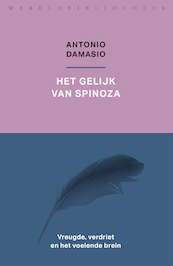 Het gelijk van Spinoza - Antonio Damasio (ISBN 9789028427877)