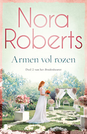 Armen vol rozen - Nora Roberts (ISBN 9789022581957)