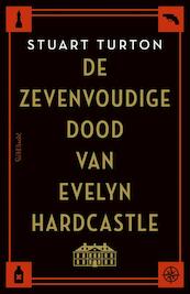 Zevenvoudige dood van Evelyn Hardcastle - Stuart Turton (ISBN 9789044638226)