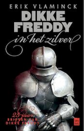 Dikke Freddy in het zilver - Erik Vlaminck (ISBN 9789460016912)