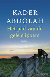 Het pad van de gele slippers - Kader Abdolah (ISBN 9789044634006)