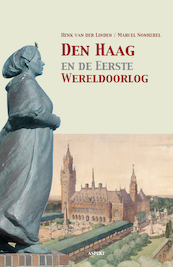 Den Haag en de Eerste Wereldoorlog - Henk van der Linden, Marcel Nonhebel (ISBN 9789463385367)