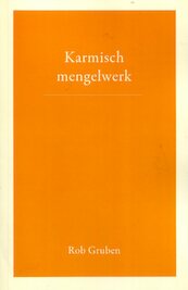 Karmisch mengelwerk - Rob Gruben (ISBN 9789492326201)