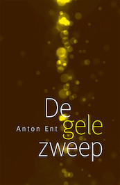 De gele zweep - Anton Ent (ISBN 9789492190963)