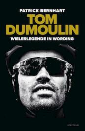 Tom Dumoulin: wielerlegende in wording - Patrick Bernhart (ISBN 9789000362820)