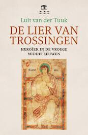 De lier van Trossingen - Luit van der Tuuk (ISBN 9789401914543)