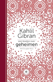 Een boekje over geheimen - Kahlil Gibran, Neil Douglas-Klotz (ISBN 9789401304276)