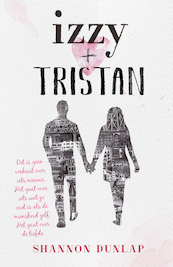 Izzy + Tristan - Shannon Dunlap (ISBN 9789024579488)