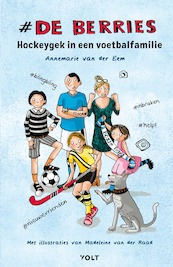 De berries: Hockeygek in een voetbalfamilie - Annemarie van der Eem (ISBN 9789021416342)