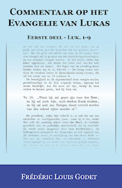 Commentaar op het Evangelie van Lukas 1 - Frédéric Louis Godet (ISBN 9789057194627)