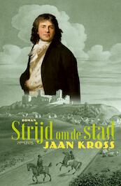 Strijd om de stad - Jaan Kross (ISBN 9789044641158)