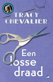Een losse draad - Tracy Chevalier (ISBN 9789493081314)