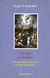 Novalis en Goethe in de geestesgeschiedenis van het Avondland - Sergej O. Prokofieff (ISBN 9789076921082)