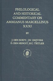 Philological and Historical Commentary on Ammianus Marcellinus XXXI - J. den Boeft, J.W. Drijvers, D. den Hengst, H.C. Teitler (ISBN 9789004353817)