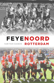 Feyenoord Rotterdam - Sam van Clemen (ISBN 9789463387613)
