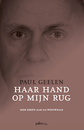 Haar hand op mijn rug - Paul Geelen (ISBN 9789493059443)