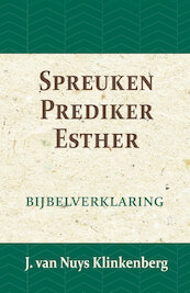 Spreuken, Prediker, Hooglied - J. van Nuys Klinkenberg (ISBN 9789057193613)