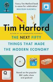 The Next Fifty Things that Made the Modern Economy - Tim Harford (ISBN 9781408712658)