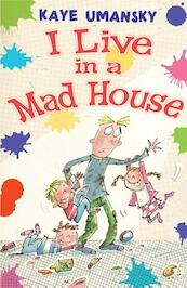 I Live in a Mad House - Kaye Umansky, Kate Sheppard (ISBN 9781408153352)