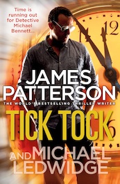Tick Tock - Michael Bennett 4 - James Patterson (ISBN 9781409038795)