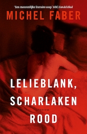 Lelieblank, scharlakenrood - Michel Faber (ISBN 9789463810357)