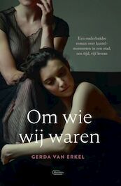 Om wie wij waren - Gerda van Erkel (ISBN 9789022337721)