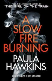 A Slow Fire Burning - Paula Hawkins (ISBN 9780857524454)