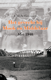 Het gevecht bij Mook en Middelaar - A.M.A. Goossens (ISBN 9789464244298)