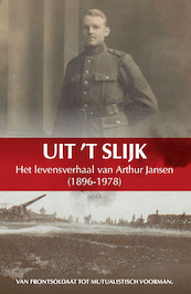 UIT ’T SLIJK Het levensverhaal van Arthur Jansen (1896-1978) - Roger Rennenberg (ISBN 9789464245950)