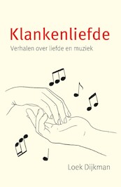 Klankenliefde - Loek Dijkman (ISBN 9789462623507)
