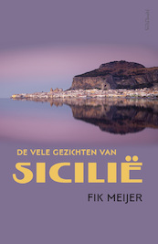 De vele gezichten van Sicilië - Fik Meijer (ISBN 9789044645286)