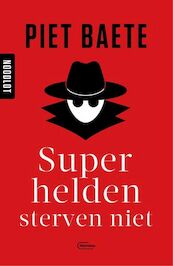 Superhelden sterven niet - Piet Baete (ISBN 9789022338612)