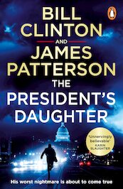 The President's Daughter - Bill Clinton, James Patterson (ISBN 9781529157222)