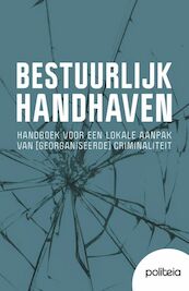 Bestuurlijk handhaven - Koen Van Heddeghem, Annemie De Boye, Dirk Minten, Clara Vanquekelberghe (ISBN 9782509040091)