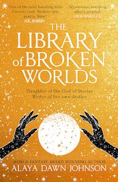 The Library of Broken Worlds - Alaya Dawn Johnson (ISBN 9780008612368)