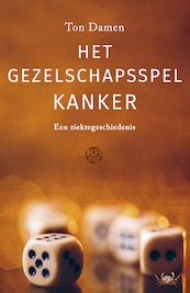 Het gezelschapsspel Kanker - Ton Damen (ISBN 9789462972704)