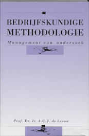 Bedrijfskundige methodologie - A.C.J. de Leeuw (ISBN 9789023231820)
