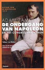 De ondergang van Napoleon - Adam Zamoyski (ISBN 9789460033810)