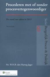 Procederen met of zonder procesvertegenwoordiger - W.H.B. den Hartog Jager (ISBN 9789013106053)
