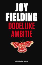 Dodelijke ambitie - Joy Fielding (ISBN 9789000316120)