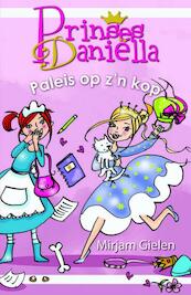 Prinses Daniella Paleis op z'n kop - Mirjam Gielen (ISBN 9789020662917)
