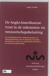 De Anglo-Amerikaanse trust in de inkomsten- en vennootschapsbelasting - J.P. Boer (ISBN 9789012386074)