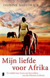 Mijn liefde voor Afrika - Daphne Sheldrick (ISBN 9789022558324)