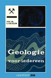 Geologie voor iedereen II - K. von Bulow (ISBN 9789031504589)