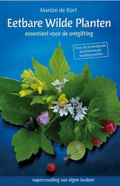 Eetbare wilde planten - essentieel voor de ontgifting - Marion de Kort (ISBN 9789077463260)