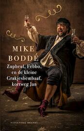 Zupheul, Febbo, en de kleine Grakjesbembaaf, kortweg Jan - Mike Boddé (ISBN 9789492037206)
