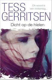 Dicht op de hielen - Tess Gerritsen (ISBN 9789402513783)