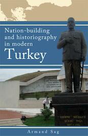 Nation-building and historiography in modern Turkey - Armand Sag (ISBN 9789087595753)