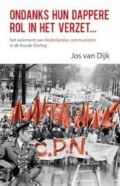 Ondanks hun dappere rol in het verzet - Jos van Dijk (ISBN 9789463380027)