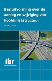 Besluitvorming over de aanleg en wijziging van hoofdinfrastructuur - H.A.J. Gierveld (ISBN 9789463150217)